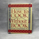 How to Cook Without a Book Essential Techniques Every Cook Should Know 290 Pages