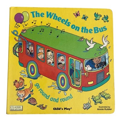 The Wheels on the Bus Go Round and Round Classic Books with Holes Annie Kubler