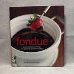 Recipes Book Fondue: Sweet & Savory Recipes Gathering Around the Table Cookbook