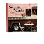 The Sugar Cube 50 Deliciously Twisted Sweet Treats Food Cart Cookbook 144 Pages