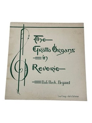 The Grotto Organs In Reverie Bob Beck Organist Vinyl LP Adon Oregon NM Sacred