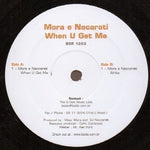 LP Mora e Naccarati - When U Get Me Vinyl Record