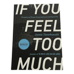 If You Feel Too Much by Jamie Tworkowski NYT Bestseller HC 2015 1st Ed