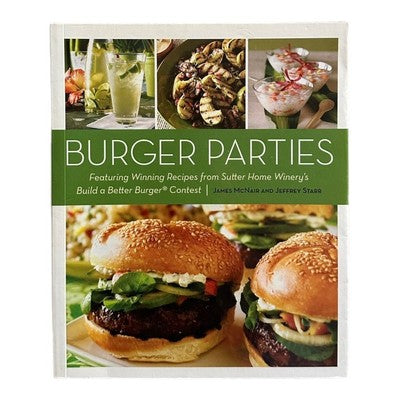 James McNair Burger Parties Sutter Home Build a Better Burger Contest Cookbook