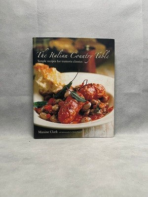 Maxine Clark The Italian Country Table Cookbook Rustic Italian Recipes 162 Pg VG
