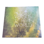 CD Versus The World ‎- Drink. Sing. Live. Love.