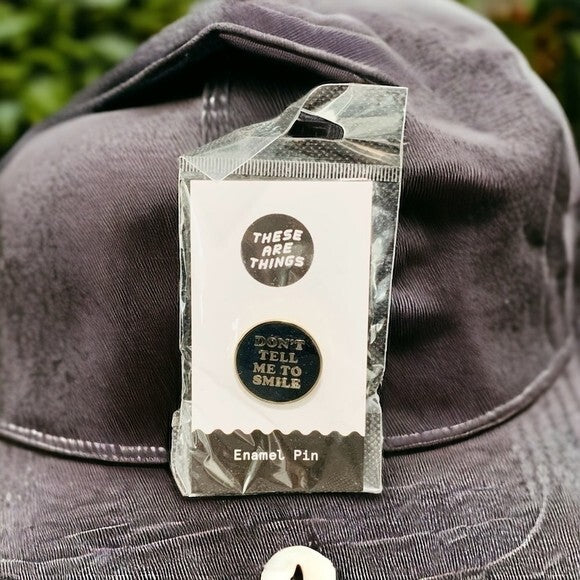 NEW These Are Things Don't Tell Me To Smile Enamel Pin 1" Black Silver NWT