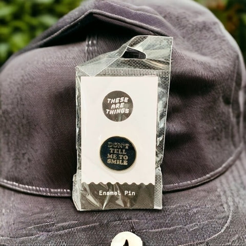 NEW These Are Things Don't Tell Me To Smile Enamel Pin 1" Black Silver NWT
