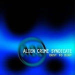 CD Alien Crime Syndicate - Dust To Dirt CD Album Enh 2000 VG+ w/ Box