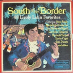 LP South Of The Border 48 Lively Latin Favorites Vinyl Record
