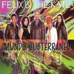 CD Felix & The Katz - Mundo Subterraneo
