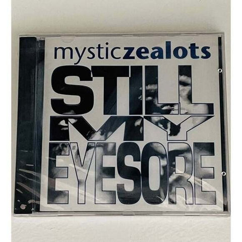CD Mystic Zealots - Still My Eyesore