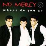 CD No Mercy - Where Do You Go