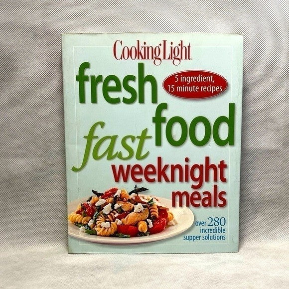 Cooking Light Fresh Food Fast Weeknight Meals 5 Ingredient 15 Minute Recipes 368